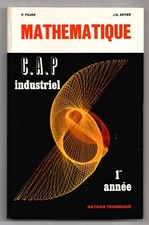 Mathématique CAP industriel 1re année [P. Faure/J.D. Astier] Nathan technique