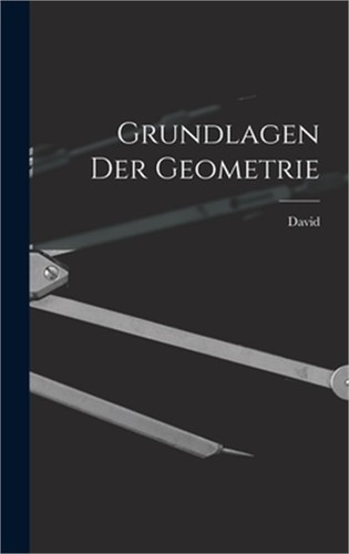 Grundlagen der geometrie - der,