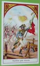 CHROMO 1900-1914 SANS MARQUE EMPEREUR NAPOLEON BONAPARTE AU PONT D'ARCOLE