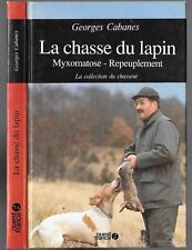 La chasse du lapin Myxomatose - Repeuplement Georges Cabanes 1989 Ouest France 