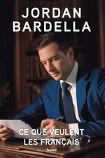 Livre numérique - Ce que veulent les Français – Jordan Bardella