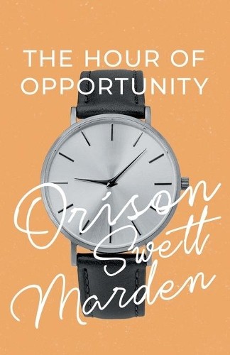 Orison swett marden - orison, hour