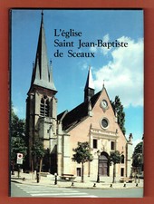 L'église Saint Jean Baptiste de Sceaux, Edifice, Mobilier, Vitraux, Statues...