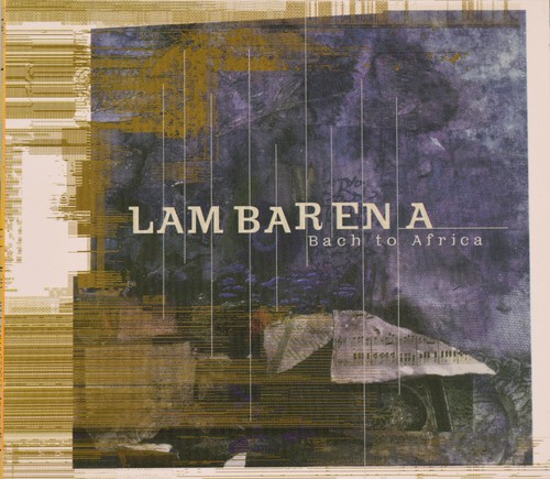 Lambarena bach goes africa - goes, to
