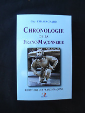 CHRONOLOGIE DE LA FRANC-MACONNERIE / GUY CHASSAGNARD   DEDICACE
