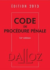 Code de procédure pénale 2013 - 54e éd.: Codes Dalloz Universitaires et