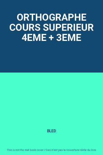 Orthographe cours superieur - orthographe,