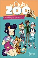 Livre Le Club Du Zoo - Bébés Tigres En Danger !