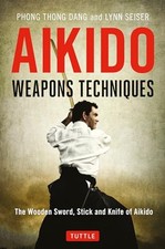 Aikido Weapons Techniques: The
