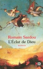 LEclat de Dieu : Ou Le Roman