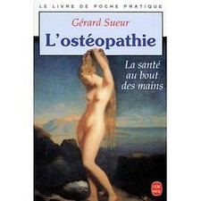 Livre L'OSTEOPATHIE. La santé au bout des mains