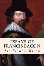 Sir Francis Bacon Essays of Francis Bacon (Poche)