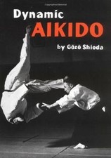 Dynamic Aikido (Bushido--The