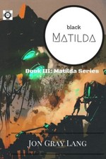 Black Matilda (Saga of a Space Freighter) by Lang, Jon Gray [Paperback] NEUF