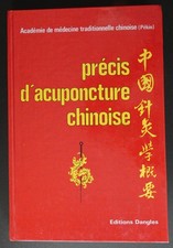 Précis d'acuponcture (acupuncture) chinoise. Académie traditionnelle de Pékin