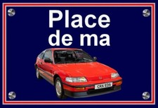 plaque " PLACE DE MA HONDA CRX