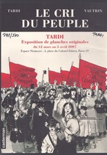 TARDI . AFFICHE OFFSET LE CRI DU PEUPLE . 2007 . TL N&S 500 EXEMPLAIRES .