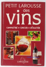Petit Larousse des vins : Connaître, choisir, déguster Collectif 2002