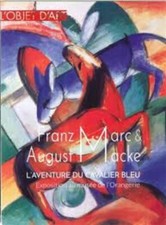  L'OBJET D'ART 135 H FRANZ MARC ET AUGUSTE MACKE L'AVENTURE DU CAVALIER BLEU