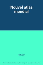 Nouvel atlas mondial, Collectif