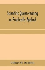 Scientific queen-rearing as