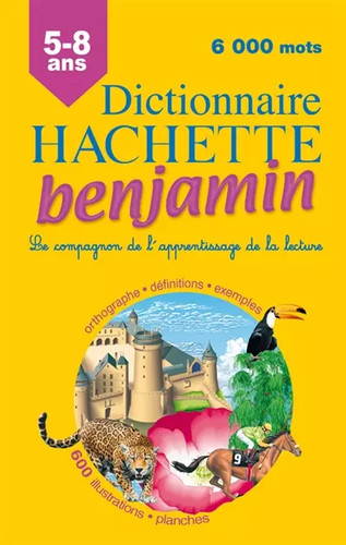 Dictionnaire hachette benjamin - hachette,