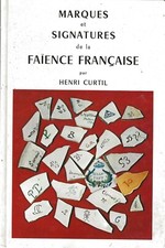 Marques et signatures de la faïence française par Henri Curtil / céramique / TBE