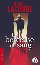 La berceuse de sang, Michel Lacombe