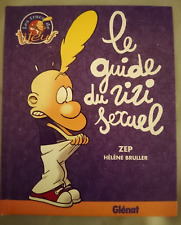 BD BANDES DESSINEES LIVRE LE GUIDE DU ZIZI SEXUEL TITEUF ed: GLENAT ZEP BRULLER