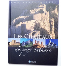 Les châteaux du pays Cathare - châteaux passion - Collectif 