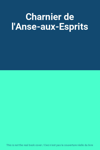 Charnier anse aux esprits - charnier, l'anse-aux-esprits