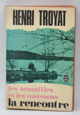 La rencontre les semailles et les moissons - Henri troyat- livre