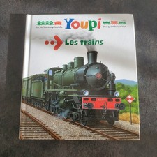 Les trains - La Petit Encyclopédie Youpi - Ed. BAYARD Jeunesse