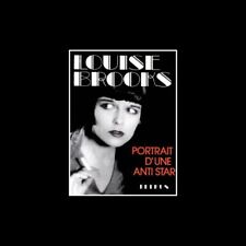 Louise Brooks portrait d'une anti-star