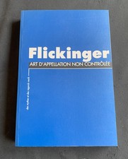 Paul Flickinger / Art d’Appellation Non Contrôlée / Catalogue Raisonné / 2001 /