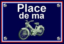 plaque " PLACE DE MA