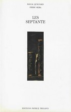 PASCAL QUIGNARD - PIERRE SKIRA. LES SEPTANTE Editions Patrice Trigano 1994