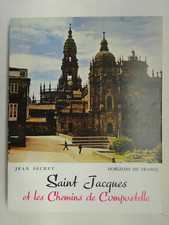 SECRET (Jean). Saint Jacques et les Chemins de Compostelle. 1955