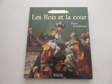 ROIS DE FRANCE EDITIONS ATLAS TTBE LES ROIS ET LA COUR FASTE ET POLITIQUE