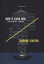 Dovè casa mia. Storie oltre i confini de Coltri, Davide | Livre | état bon