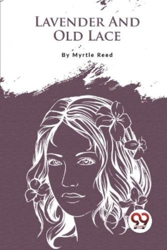 Myrtle reed lavender and - lavender, old