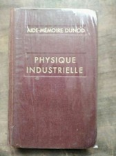 Aide-Mémoire Dunod: Physique industrielle/ 1955