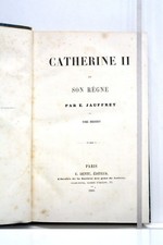LIVRE ANCIEN JAUFFRET CATHERINE II ET SON REGNE BIOGRAPHIE 1860