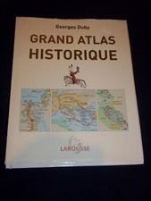 Grand atlas historique. L'histoire du monde en 520 cartes (2008) G. DUBY (DIR.)