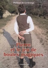 Pierre et le jeu de boules magiques, La grange philipp De
