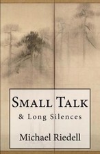 Small Talk & Long Silences by Michael Riedell [Paperback] NEUF