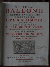 Opera Omnia (4 volumes 1762) Guilielmi Ballonii / Guillaume Baillou