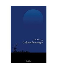 Lichtverschmutzungen, Felix Ditting