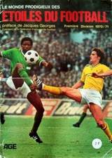 AGEDUCATIFS 1970/71 Le Monde Prodigieux des Etoiles du Football - IMAGE AU CHOIX