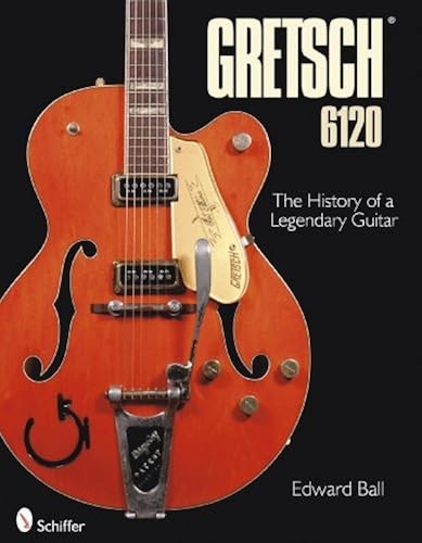 Gretsch 6120 the history a - 6120:,